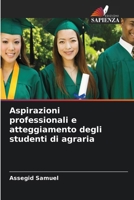 Aspirazioni professionali e atteggiamento degli studenti di agraria (Italian Edition) 6630056302 Book Cover