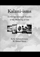 Kalani-isms: An Intergenerational Transfer of the Meme-ing of Life B0FP9R94PQ Book Cover