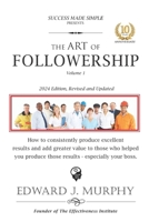 The ART of FOLLOWERSHIP: How to consistently produce excellent results that add greater value to your boss. B09TN1N56Q Book Cover