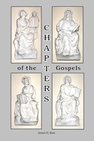 CHAPTERS of the Gospels 1733215492 Book Cover
