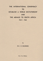 The International Conspiracy to Establish a World Dictatorship and the Menace to South Africa 2925369707 Book Cover