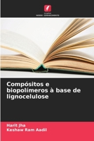 Compósitos e biopolímeros à base de lignocelulose (Portuguese Edition) 6208617693 Book Cover