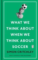 What We Think about When We Think about Soccer 0143132679 Book Cover
