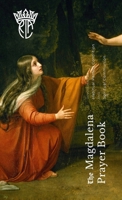 The Magdalena Prayer Book: Devotions for Habitual Perfect Contrition and Spiritual Communion 1387922718 Book Cover