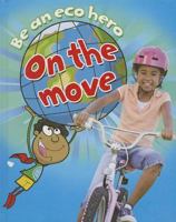 Be an Eco Hero on the Move 1597713805 Book Cover