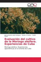 Evaluación del cultivo de la Moringa Oleifera 6202147628 Book Cover