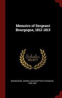 Memoirs of Sergeant Bourgogne, 1812-1813 9357094326 Book Cover