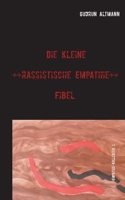 Die kleine rassistische Empathie Fibel: Empathie-Kollektiv 2 3750496056 Book Cover