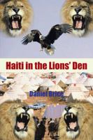 Haiti in the Lions' Den 1481741500 Book Cover