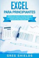 Excel para principiantes: Aprenda a utilizar Excel 2016, incluyendo una introducción a fórmulas, funciones, gráficos, cuadros, macros, modelado, ... Excel Power Query y más 1950922049 Book Cover