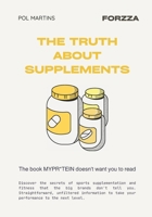 THE TRUTH ABOUT SUPPLEMENTS: The book that MyPro**** doesn't want you to read B0FJ22TMNC Book Cover