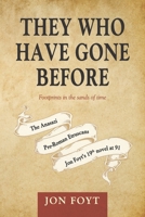 They Who Have Gone Before: Footprint in the sands of time B0C2S9T5GG Book Cover