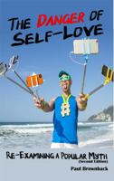 The Danger of Self-Love: Re-Examining a Popular Myth 1737210304 Book Cover