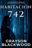 Habitación 742: un Apasionante Thriller Psicológico de Alto Riesgo (Spanish Edition) B0F9RMZXFS Book Cover