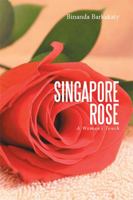 Singapore Rose: A Woman's Touch 1514465833 Book Cover