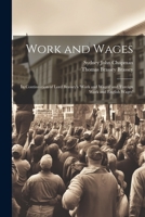 Work and Wages: In Continuation of Lord Brassey's 'work and Wages' and 'foreign Work and English Wages' 1021647276 Book Cover