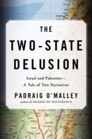 The Two-State Delusion: Israel and Palestine--A Tale of Two Narratives 0143129171 Book Cover