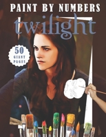 Twilight Paint by Numbers: The BEST Color by Numbers Book for Any Fan!!! B08LGGKZPY Book Cover
