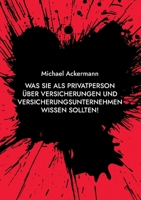 Was Sie als Privatperson über Versicherungen und Versicherungsunternehmen wissen sollten! null Book Cover