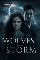 Wolves of the Storm: A Stormy Werewolf Romance Adventure B0F8GL7T4K Book Cover