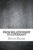 From Relationship to Covenant: A Journey Into the Promises of God 1493633473 Book Cover