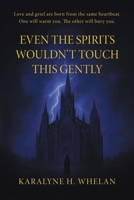 Even The Spirits Wouldn't Touch This Gently B0FP175C31 Book Cover