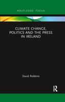 Climate Change, Politics and the Press in Ireland 0367606682 Book Cover