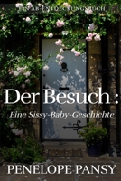 Der Besuch : Eine Sissy-Baby-Geschichte: Ein ABDL-Windelbuch für Sissy-Babys (German Edition) B0FQ46WJ93 Book Cover