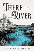 There Is A River: a novel B0FR9DSXHG Book Cover