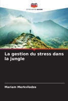 La gestion du stress dans la jungle (French Edition) 620796134X Book Cover