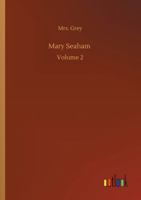 Mary Seaham, Vol. 2 of 3: A Novel (Classic Reprint) 1500410586 Book Cover