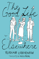 The Good Life Elsewhere 1939931010 Book Cover