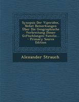 Synopsis Der Viperiden, Nebst Bemerkungen �ber Die Geographische Verbreitung Dieser Giftschlangen-Familie... 0341454214 Book Cover