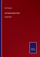 Auf heimischer Erde: Erster Band 3752544902 Book Cover