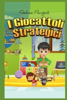 I giocattoli strategici B0CH2419W4 Book Cover