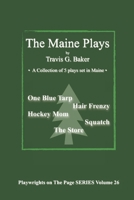 The Maine Plays: - A Collection of 5 plays set in Maine - B0CM164NXM Book Cover