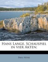 Hans Lange: Schauspiel in Vier Akten (Classic Reprint) 3743643766 Book Cover