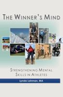 The Winner's Mind: Strengthening Mental Skills in Athletes 1500542679 Book Cover