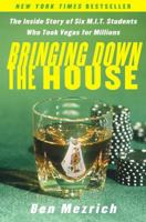 Bringing Down the House: The Inside Story of Six M.I.T. Students Who Took Vegas for Millions 1416564195 Book Cover