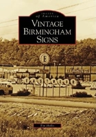 Vintage Birmingham Signs (Images of America: Alabama) 073855376X Book Cover