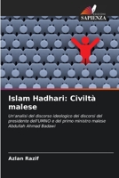 Islam Hadhari: Civiltà malese: Un'analisi del discorso ideologico dei discorsi del presidente dell'UMNO e del primo ministro malese Abdullah Ahmad Badawi 6206040224 Book Cover