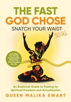 The Fast God Chose: Snatch Your Soul NOT Your Waist B0DQ25RKQD Book Cover