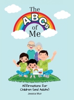 The ABCs of Me: Affirmations for Children (and Adults) 163784476X Book Cover