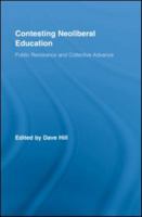 Contesting Neoliberal Education: Public Resistance and Collective Advance 0415507103 Book Cover