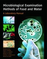 Microbiological Examination Methods of Food and Water: A Laboratory Manual 0415690862 Book Cover