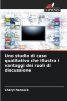 Uno studio di caso qualitativo che illustra i vantaggi dei ruoli di discussione (Italian Edition) 6209985165 Book Cover