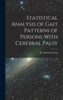 Statistical Analysis of Gait Patterns of Persons With Cerebral Palsy 1016611587 Book Cover
