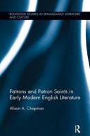 Patrons and Patron Saints in Early Modern English Literature 1138118591 Book Cover
