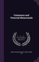 Cutaneous and Venereal Memoranda 1357681739 Book Cover