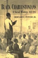 Black Charlestonians: A Social History, 1822-1885 (Black Community Studies) 1557285837 Book Cover